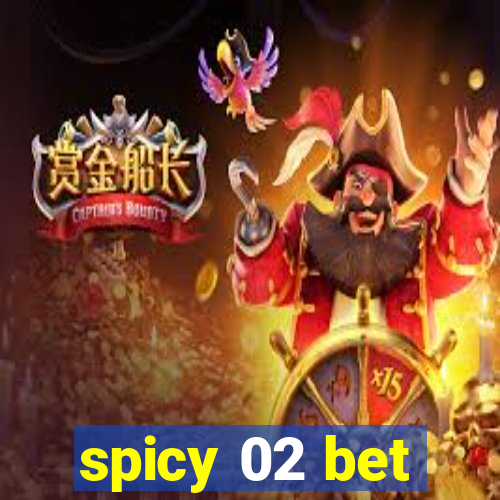 spicy 02 bet